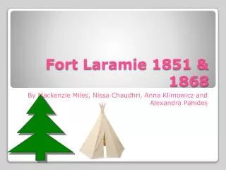 Fort Laramie 1851 &amp; 1868