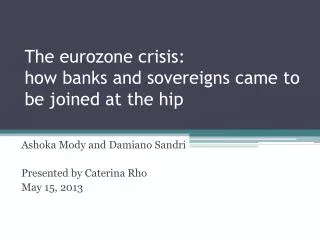 The eurozone crisis : how banks and sovereigns came to be joined at the hip
