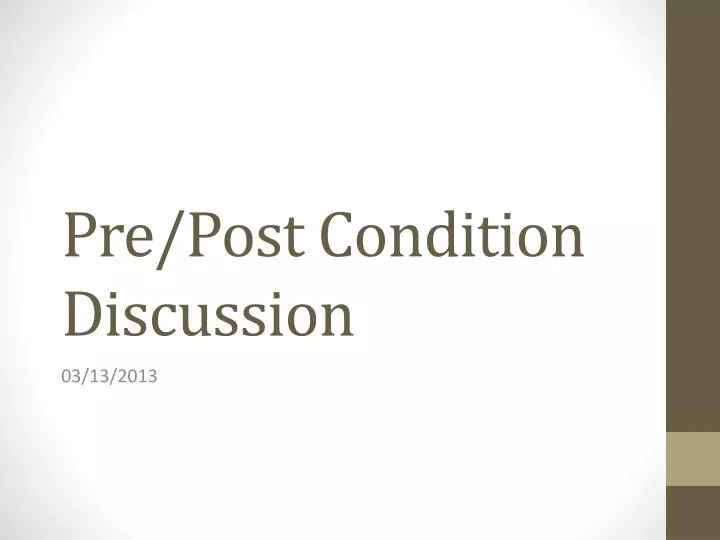 pre post condition discussion