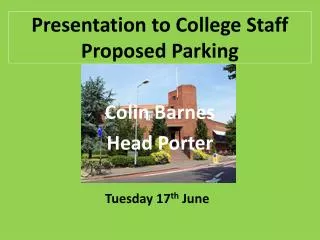 Presentation to College Staff Proposed Parking