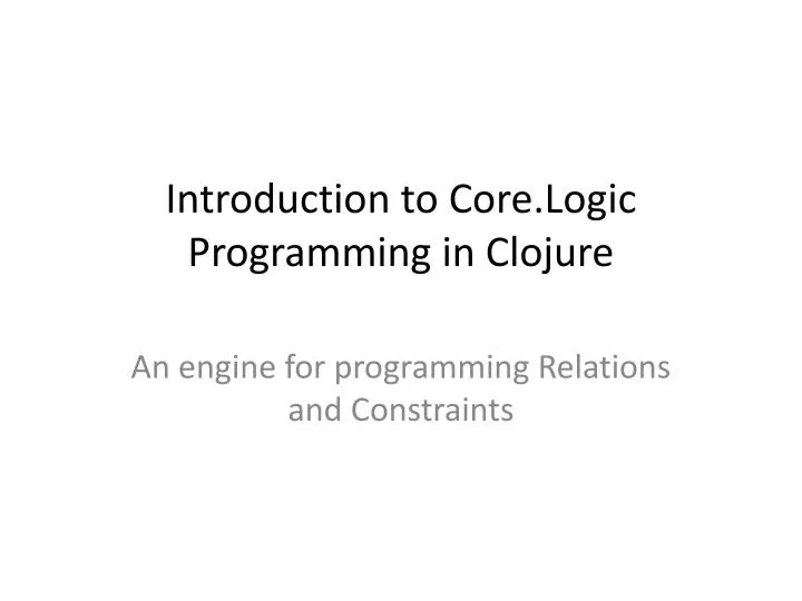 introduction to core logic programming in clojure