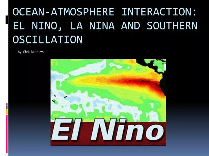 ocean atmosphere interaction el nino la nina and southern oscillation