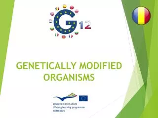 GENETICALLY MODIFIED ORGANISMS
