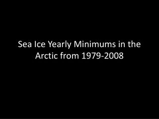 Sea Ice Yearly Minimums in the Arctic from 1979-2008