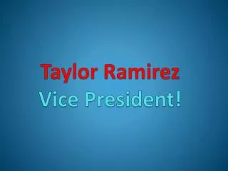 Taylor Ramirez Vice President!