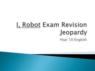I, Robot Exam Revision Jeopardy