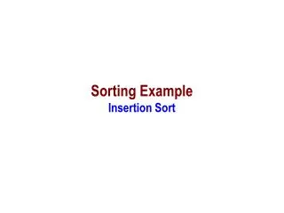 Sorting Example Insertion Sort