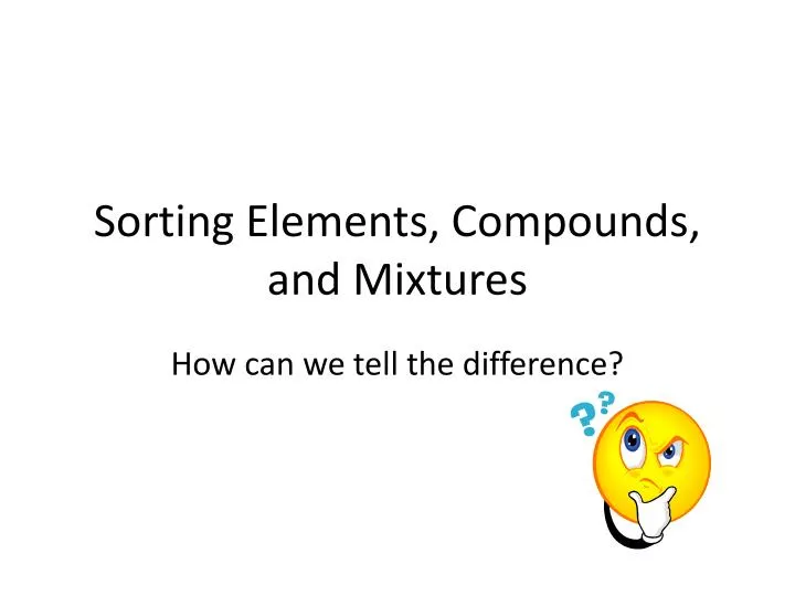 sorting elements compounds and mixtures