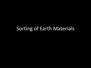 Sorting of Earth Materials