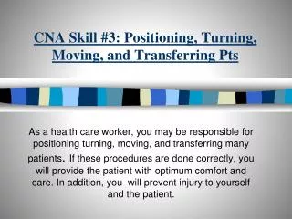 CNA Skill #3: Positioning, Turning, Moving, and Transferring Pts