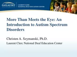 More Than Meets the Eye: An Introduction to Autism Spectrum Disorders