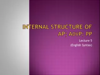 Internal Structure of AP; A dv P; pp