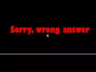 sorry wrong answer
