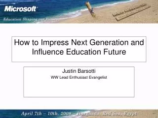 How to Impress Next Generation and Influence Education Future