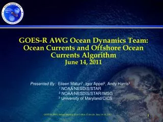 GOES-R AWG Ocean Dynamics Team: Ocean Currents and Offshore Ocean Currents Algorithm June 14, 2011
