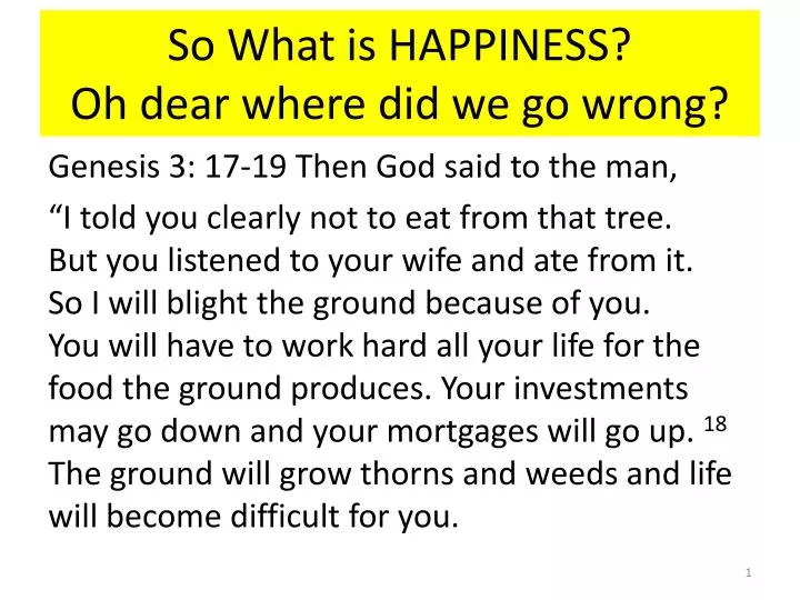 so what is happiness oh dear where did we go wrong