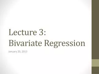 Lecture 3: Bivariate Regression