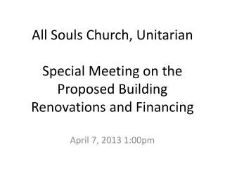 All Souls Church, Unitarian Special Meeting on the Proposed Building Renovations and Financing