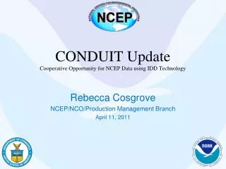 CONDUIT Update Cooperative Opportunity for NCEP Data using IDD Technology