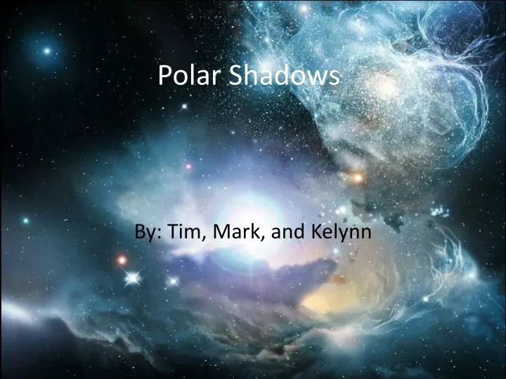 polar shadows