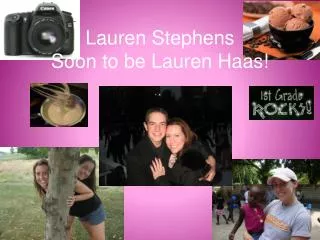 Lauren Stephens Soon to be Lauren Haas!