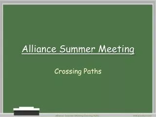 Alliance Summer Meeting
