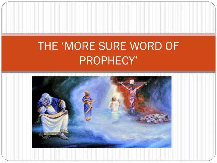 the more sure word of prophecy