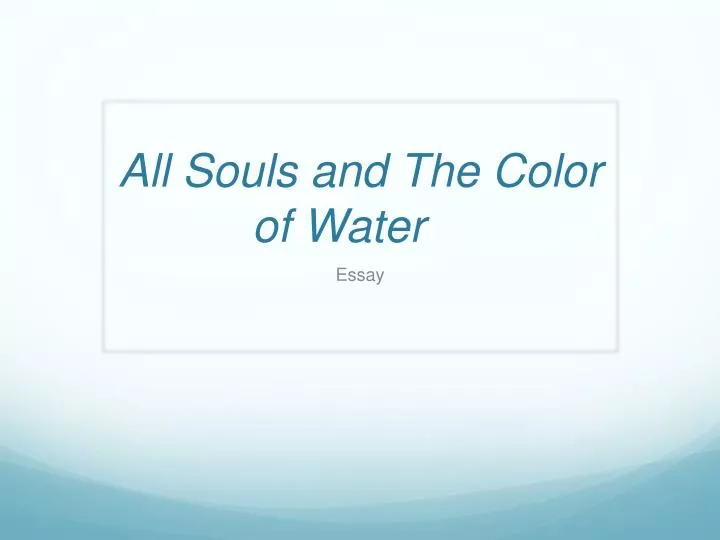 all souls and the color of water
