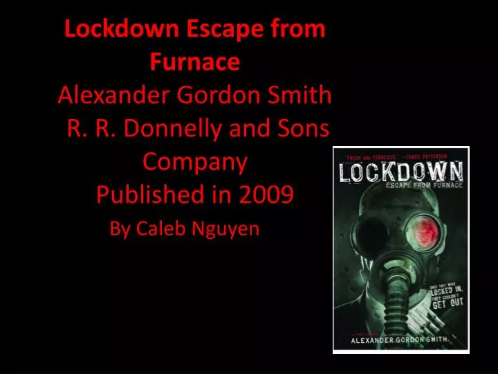 lockdown escape from furnace alexander gordon smith r r donnelly and sons company published in 2009
