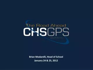 Brian Modarelli, Head of School January 24 &amp; 25, 2012