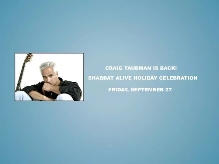 craig taubman is back shabbat alive holiday celebration friday september 27