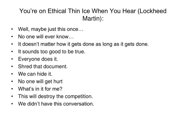 you re on ethical thin ice when you hear lockheed martin