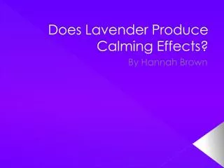 Does Lavender Produce Calming Effects?