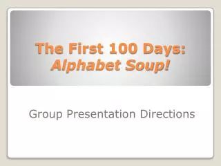The First 100 Days: Alphabet Soup!