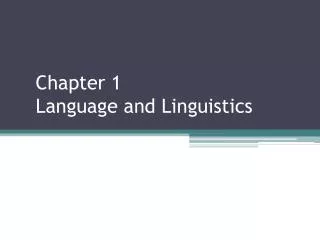 Chapter 1 Language and Linguistics