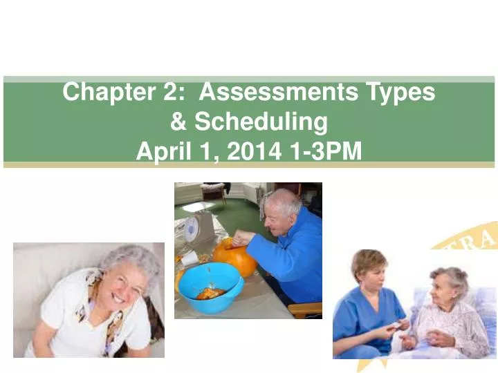 chapter 2 assessments types scheduling april 1 2014 1 3pm