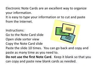 Electronic Note Cards are an excellent way to organize your information.