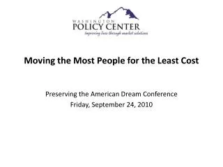 Moving the Most People for the Least Cost Preserving the American Dream Conference