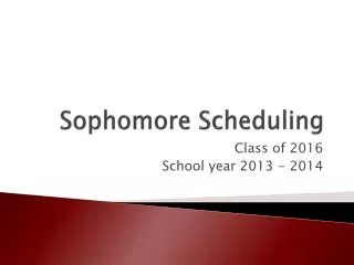 Sophomore Scheduling