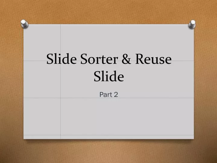 slide sorter reuse slide