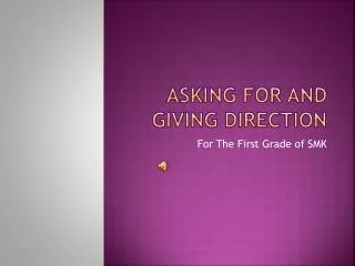 ASKING FOR AND GIVING DIRECTION