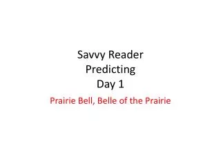 Savvy Reader Predicting Day 1