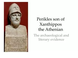 Perikles son of Xanthippos the Athenian
