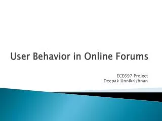 User Behavior in Online Forums