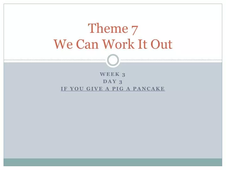 theme 7 we can work it out