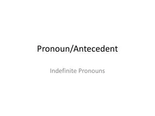Pronoun/Antecedent