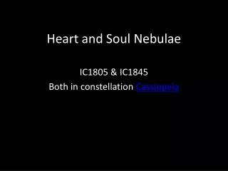 Heart and Soul Nebulae