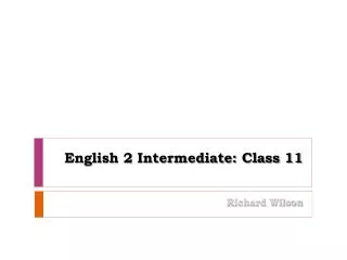 English 2 Intermediate: Class 11