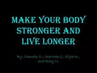 Make Your Body Stronger and Live Longer