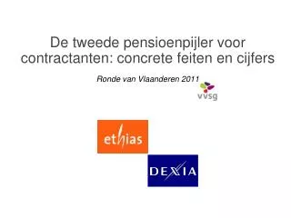 De tweede pensioenpijler voor contractanten: concrete feiten en cijfers Ronde van Vlaanderen 2011